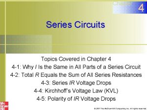 Chapter 4 Series Circuits Topics Covered in Chapter