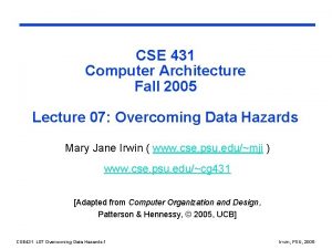 CSE 431 Computer Architecture Fall 2005 Lecture 07