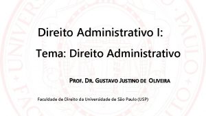 Direito Administrativo I Tema Direito Administrativo PROF DR