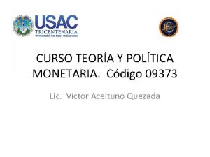 CURSO TEORA Y POLTICA MONETARIA Cdigo 09373 Lic