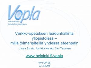 Verkkoopetuksen laadunhallinta yliopistoissa mill toimenpiteill yhdess eteenpin Janne