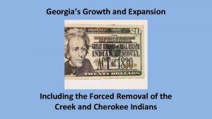 Georgias Growth and Expansion Including the Forced Removal