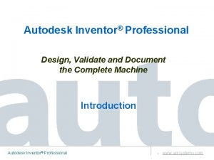Autodesk Inventor Professional Design Validate and Document the