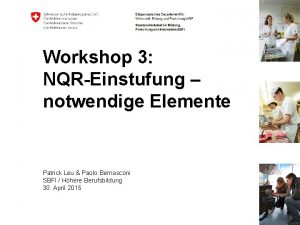 Workshop 3 NQREinstufung notwendige Elemente Patrick Leu Paolo