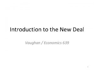 Introduction to the New Deal Vaughan Economics 639