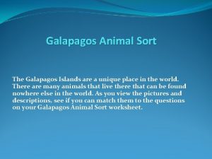 Galapagos Animal Sort The Galapagos Islands are a