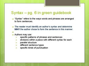 Syntax pg 6 in green guidebook Syntax refers