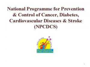 National Programme for Prevention Control of Cancer Diabetes