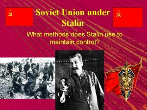 Soviet Union under Stalin What methods does Stalin