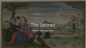The Sonnet Poetrys Little Argument Some History The