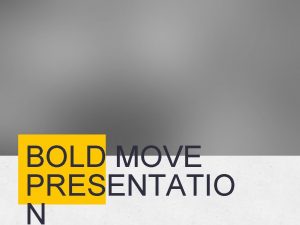 BOLD MOVE PRESENTATIO N MEET OUR MARKETING TEAM