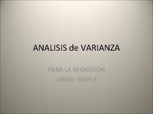 ANALISIS de VARIANZA PARA LA REGRESIN LINEAL SIMPLE