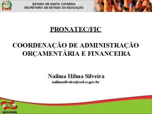 PRONATECFIC COORDENAO DE ADMINISTRAO ORAMENTRIA E FINANCEIRA Nailma