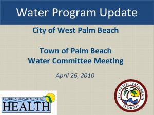 Water Program Update City of West Palm Beach