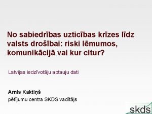 No sabiedrbas uzticbas krzes ldz valsts drobai riski