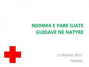 NDIHMA E PARE GJATE GUIDAVE NE NATYRE 13