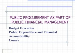 PUBLIC PROCUREMENT AS PART OF PUBLIC FINANCIAL MANAGEMENT