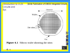 Introduction to VLSI Circuits and Systems 4 1