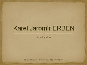Karel Jaromr ERBEN ivot a dlo Zdroje Wikipedie