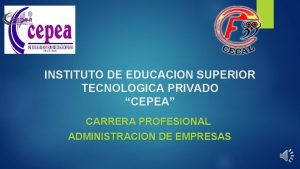 INSTITUTO DE EDUCACION SUPERIOR TECNOLOGICA PRIVADO CEPEA CARRERA