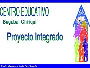 Centro Educativo Justo Abel Castillo Centro Educativo Justo