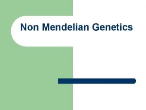 Non Mendelian Genetics Fold your paper so you