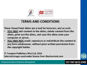 TERMS AND CONDITIONS These Power Point slides are