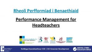 Rheoli Perfformiad i Benaethiaid Performance Management for Headteachers