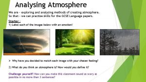 Analysing Atmosphere We are exploring and analysing methods