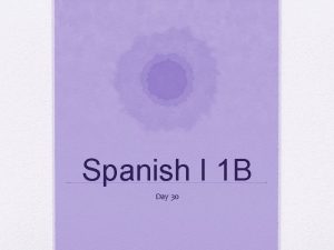 Spanish I 1 B Day 30 Charades Eres