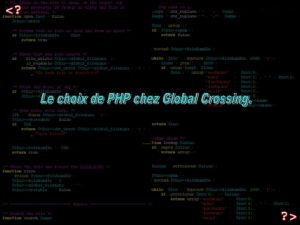 Intro Qui sommes nous Global Crossing Map PHP