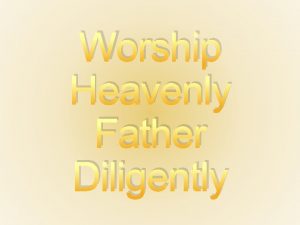 Worship Heavenly Father Diligently Elijah and the False