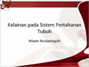 Kelainan pada Sistem Pertahanan Tubuh Wiwin Novianingsih Standar