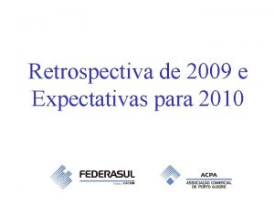 Retrospectiva de 2009 e Expectativas para 2010 Cenrio