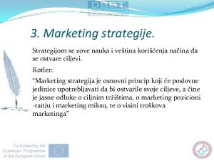 3 Marketing strategije Strategijom se zove nauka i