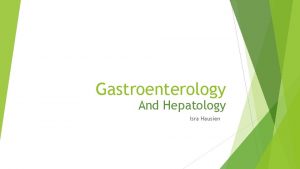 Gastroenterology And Hepatology Isra Hausien DISCLAIMER This lecture