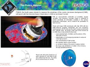 The Planck Mission Planck the fourth space mission