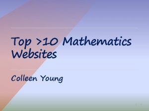 Top 10 Mathematics Websites Colleen Young 1 Top