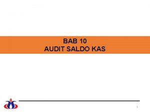 BAB 10 AUDIT SALDO KAS 1 KOMPONEN KAS