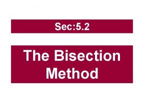 Sec 5 2 The Bisection Method Sec 5