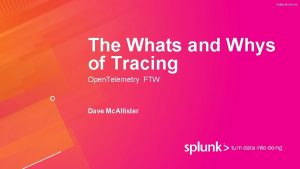 2020 SPLUNK INC The Whats and Whys of