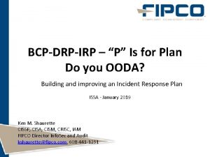 BCPDRPIRP P Is for Plan Do you OODA