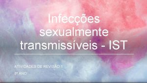 Infeces sexualmente transmissveis IST ATIVIDADES DE REVISO 1