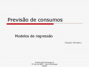 Previso de consumos Modelos de regresso Cludio Monteiro