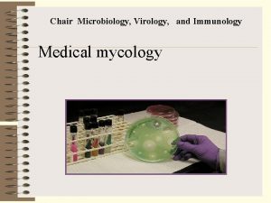 Chair Microbiology Virology and Immunology Medical mycology METHODS