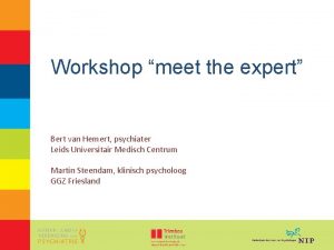 Workshop meet the expert Bert van Hemert psychiater
