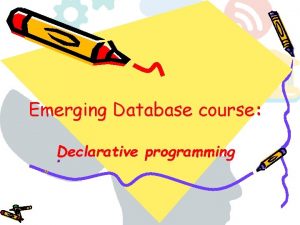 Emerging Database course Declarative programming Declarative programming Associated