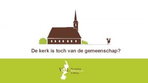 De kerk is toch van de gemeenschap Wat