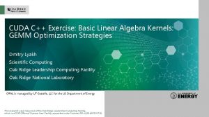 CUDA C Exercise Basic Linear Algebra Kernels GEMM