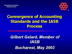 International Accounting Standards Board Convergence of Accounting Standards